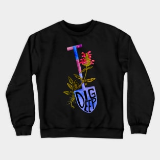 Dig Deep Crewneck Sweatshirt